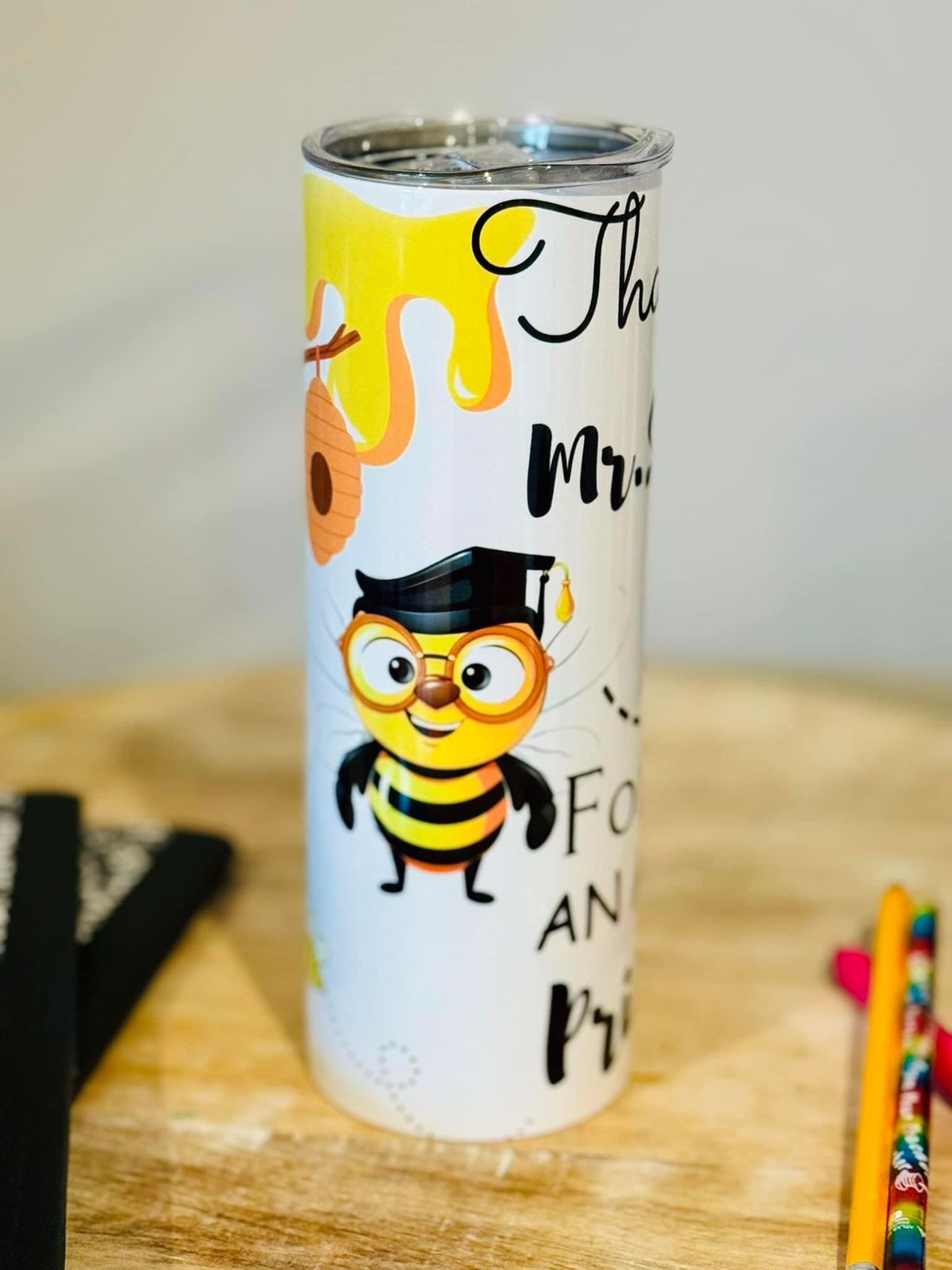 Tumbler – Thank you for bee-ing an awesome principal